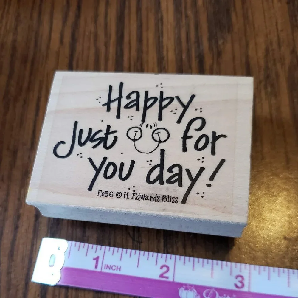Happy Just For You Day H Edward Bliss Wood Mounted Rubber Stamp E036